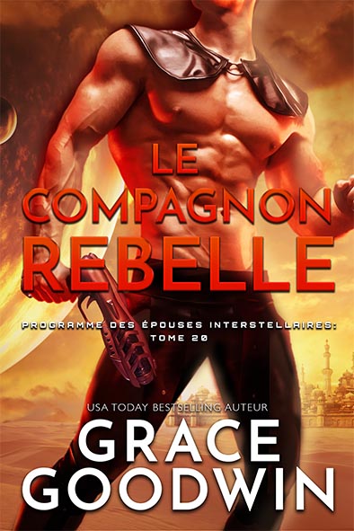 couverture de livre pour Le Compagnon Rebelle par Grace Goodwin