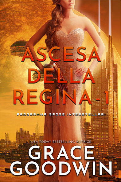 copertina per Ascesa Della Regina - 1 da Grace Goodwin