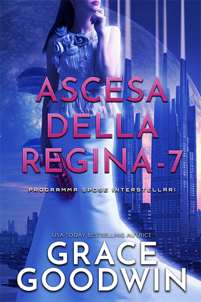 copertina per Ascesa Della Regina - 7 da Grace Goodwin
