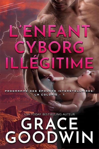 couverture de livre pour L’Enfant Cyborg Illégitime par Grace Goodwin