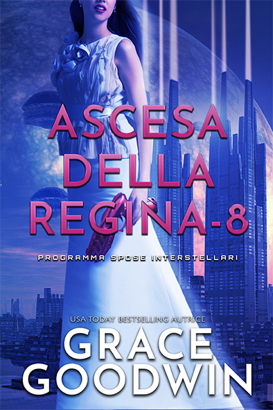 copertina per Ascesa Della Regina - 8 da Grace Goodwin